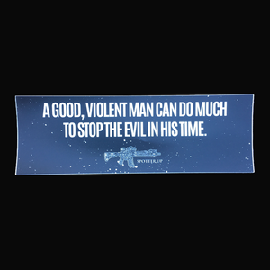 Bumpersticker A Good Violent Man 3" x 9"